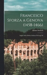 bokomslag Francesco Sforza a Genova (1458-1466)