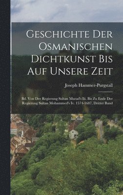 bokomslag Geschichte Der Osmanischen Dichtkunst Bis Auf Unsere Zeit