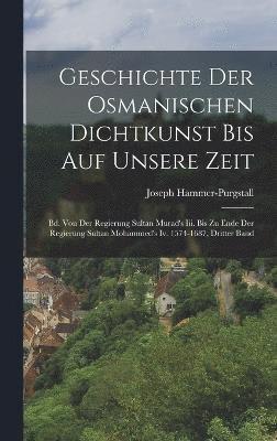 Joseph Hammer-Purgstall - Geschichte Der Osmanischen Dichtkunst Bis Auf Unsere Zeit, Inbunden