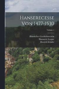 bokomslag Hanserecesse Von 1477-1530; Volume 1