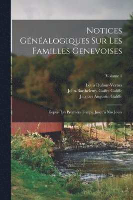 Notices Gnalogiques Sur Les Familles Genevoises 1