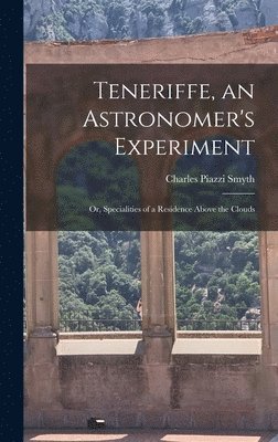 bokomslag Teneriffe, an Astronomer's Experiment