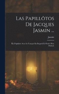 bokomslag Las Papilltos De Jacques Jasmin ...