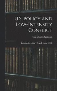 bokomslag U.S. Policy and Low-Intensity Conflict