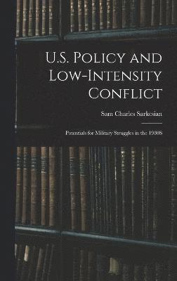 U.S. Policy and Low-Intensity Conflict 1