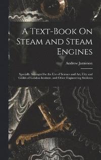 bokomslag A Text-Book On Steam and Steam Engines
