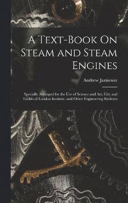 Text-Book On Steam and Steam Engines