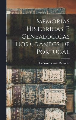 bokomslag Memorias Historicas, E Genealogicas Dos Grandes De Portugal