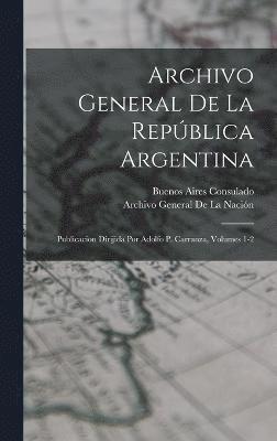 bokomslag Archivo General De La Repblica Argentina