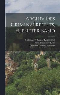 bokomslag Archiv Des Criminalrechts, Fuenfter Band
