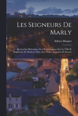 Adrien Maquet - Les Seigneurs De Marly, Häftad