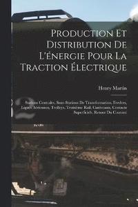 bokomslag Production Et Distribution De L'nergie Pour La Traction lectrique