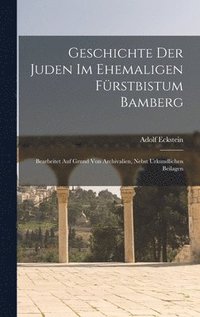 bokomslag Geschichte Der Juden Im Ehemaligen Frstbistum Bamberg