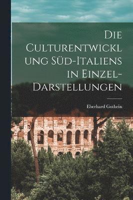 bokomslag Die Culturentwicklung Sd-Italiens in Einzel-Darstellungen