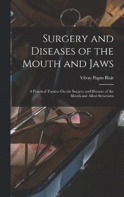 Surgery and Diseases of the Mouth and Jaws