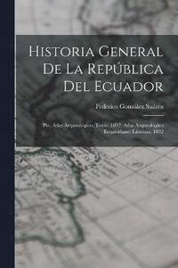 bokomslag Historia General De La Repblica Del Ecuador