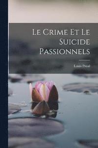 bokomslag Le Crime Et Le Suicide Passionnels