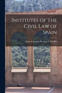 bokomslag Institutes of the Civil Law of Spain