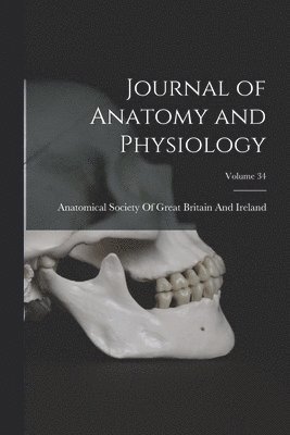 bokomslag Journal of Anatomy and Physiology; Volume 34