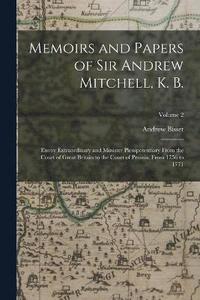 bokomslag Memoirs and Papers of Sir Andrew Mitchell, K. B.