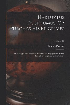 bokomslag Hakluytus Posthumus, Or Purchas His Pilgrimes