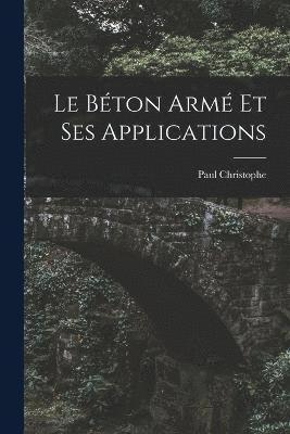 bokomslag Le Bton Arm Et Ses Applications