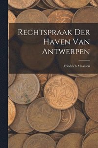 bokomslag Rechtspraak Der Haven Van Antwerpen