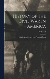 bokomslag History of the Civil War in America; Volume 4
