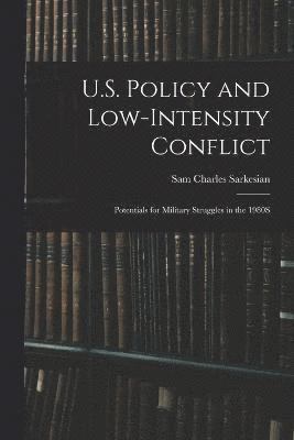 Sam Charles Sarkesian - U.S. Policy and Low-Intensity Conflict, Häftad