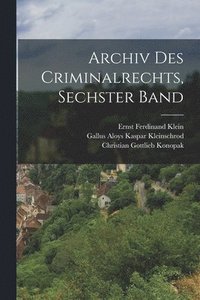 bokomslag Archiv Des Criminalrechts, Sechster Band