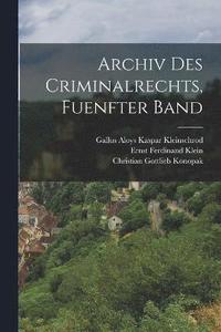 bokomslag Archiv Des Criminalrechts, Fuenfter Band