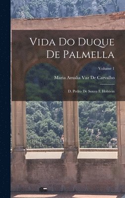 Vida Do Duque De Palmella 1