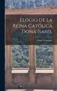 bokomslag Elgio De La Rina Catlica Doa Isabel