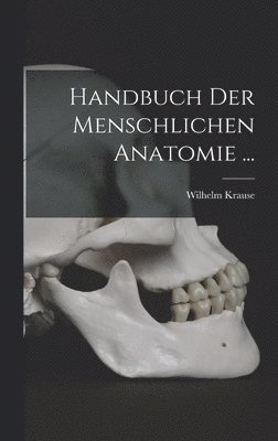 Handbuch Der Menschlichen Anatomie ... 1