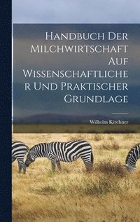 bokomslag Handbuch Der Milchwirtschaft Auf Wissenschaftlicher Und Praktischer Grundlage