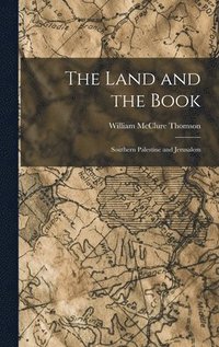 bokomslag Land and the Book