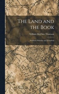 bokomslag The Land and the Book