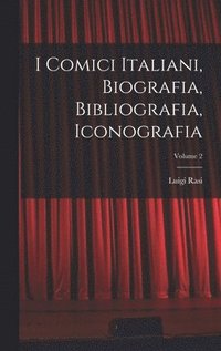 bokomslag I Comici Italiani, Biografia, Bibliografia, Iconografia; Volume 2