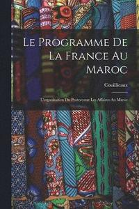 bokomslag Le Programme De La France Au Maroc