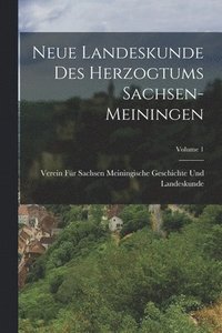 bokomslag Neue Landeskunde Des Herzogtums Sachsen-Meiningen; Volume 1