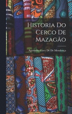 Historia Do Cerco De Mazago 1