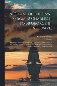 bokomslag Digest of the Laws (From 12 Charles Ii. to 58 George Iii. Inclusive)