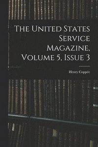 bokomslag United States Service Magazine, Volume 5, issue 3