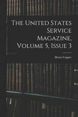 bokomslag United States Service Magazine, Volume 5, issue 3
