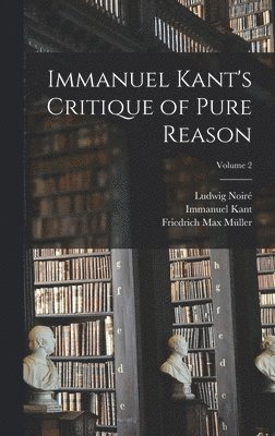 bokomslag Immanuel Kant's Critique of Pure Reason; Volume 2