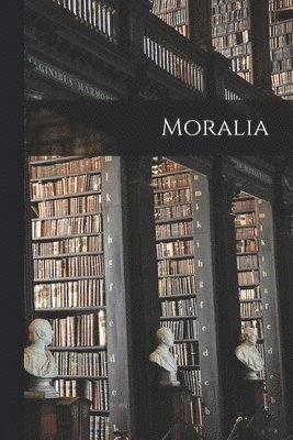 bokomslag Moralia