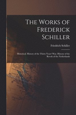 bokomslag The Works of Frederick Schiller