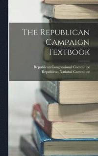 bokomslag The Republican Campaign Textbook