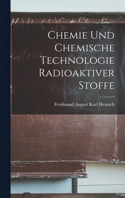 bokomslag Chemie Und Chemische Technologie Radioaktiver Stoffe