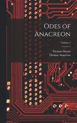 Thomas Moore, Thomas Anacreon - Odes of Anacreon; Volume 1, Inbunden